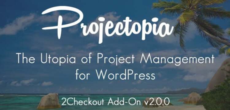 Item cover for download PROJECTOPIA WP PROJECT MANAGEMENT - 2CHECKOUT ADD-ON