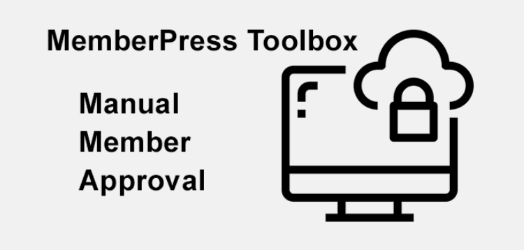 Item cover for download MemberPress Toolbox - Manual Member Approval