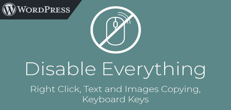 Item cover for download Disable Everything - WordPress Plugin to Disable Right Click, Copying, Keyboard